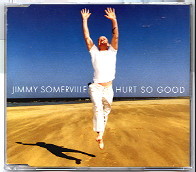 Jimmy Somerville - Hurt So Good CD 1